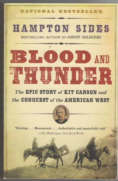 Image for Blood and Thunder: The Epic Story of Kit Carson and the Conquest of the American West