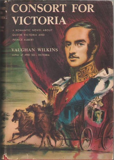Image for Consort for a Queen: A Romantic Novel About Queen Victoria and Prince Albert