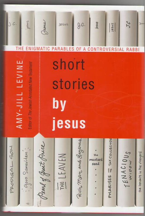 Image for Short Stories By Jesus: The Enigmatic Parables of a Controversial Rabbi