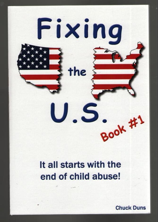 Image for Fixing the U. S. - Book #1: It all starts with the end of child abuse!