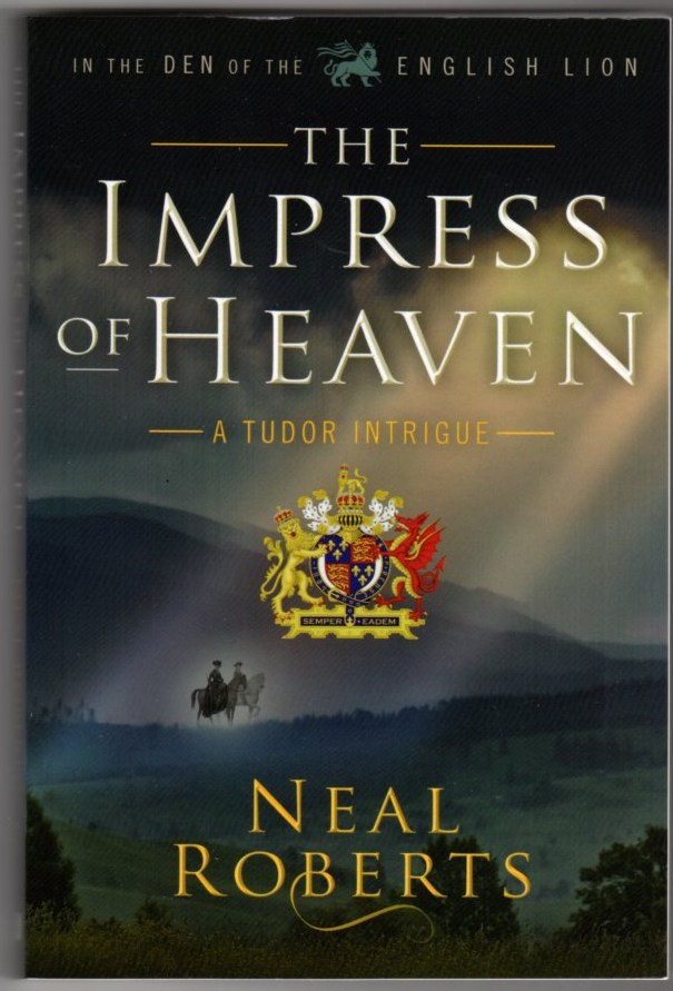 Image for The Impress of Heaven: A Tudor Intrigue (Book Two of In the Den of the English Lion)