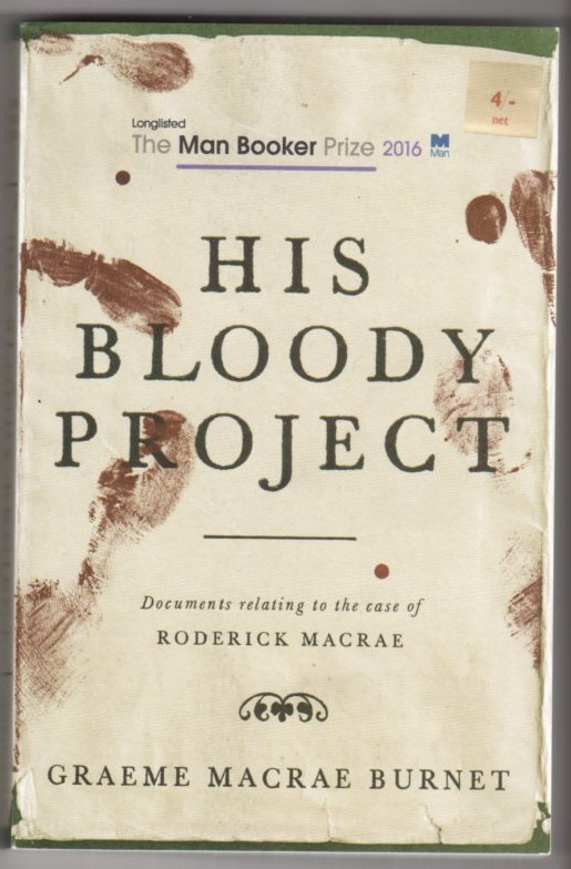 Image for His Bloody Project: Documents Relating to the Case of Roderick Macrae