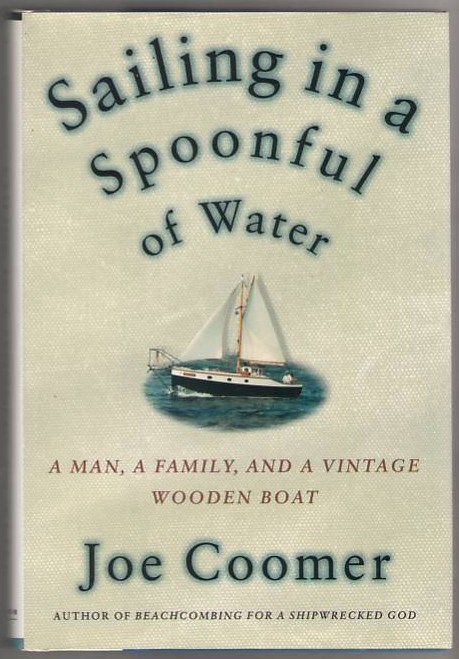 Sailing in a Spoonful of Water: A Man, a Family, and a Vintage Wooden Boat Image for Sailing in a Spoonful of Water: A Man, a Family, and a Vintage Wooden Boat
