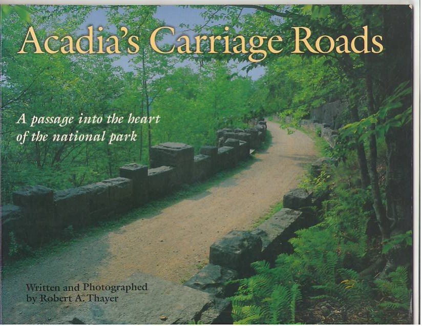 Image for Acadia's Carriage Roads: A Passage into the Heart of the National Park