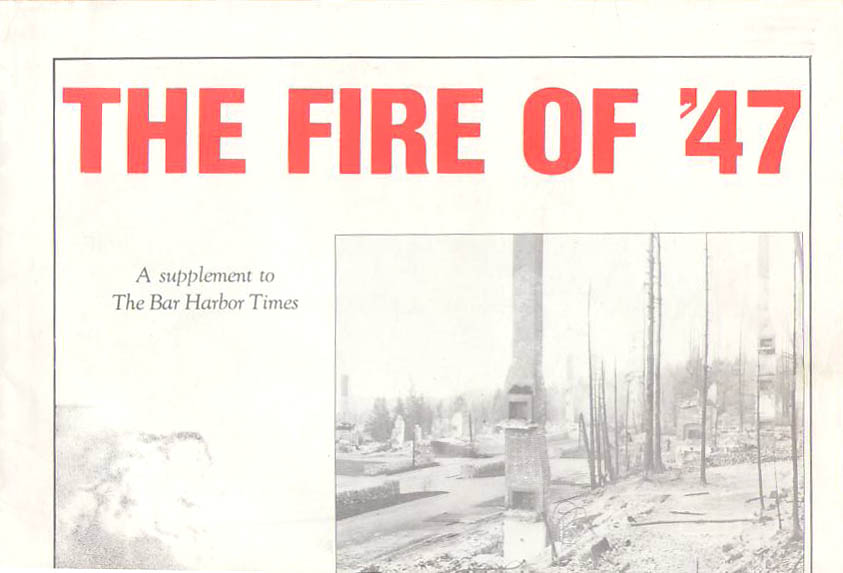 The Fire of '47: A Supplement to the Bar Harbor Times Image for The Fire of '47: A Supplement to the Bar Harbor Times