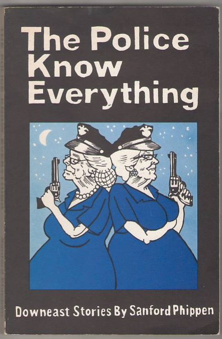 Image for The Police Know Everything: Downeast Stories