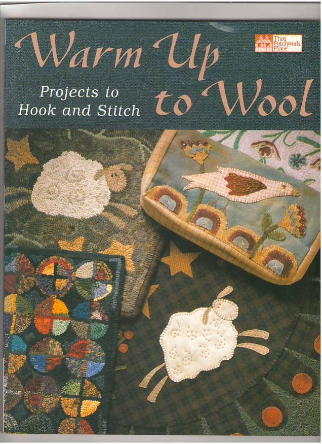 Image for Warm Up to Wool: Projects to Hook and Stitch (That Patchwork Place)