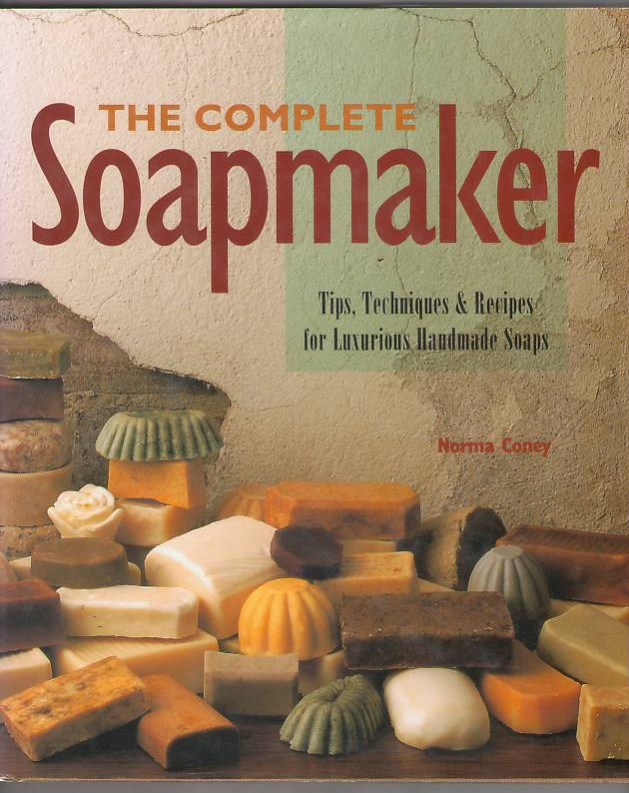 Image for The Complete Soapmaker: Tips, Techniques & Recipes for Luxurious Handmade Soaps
