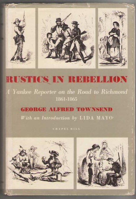 Image for Rustics In Rebellion: A Yankee Reporter On The Road To Richmond, 1861-1865