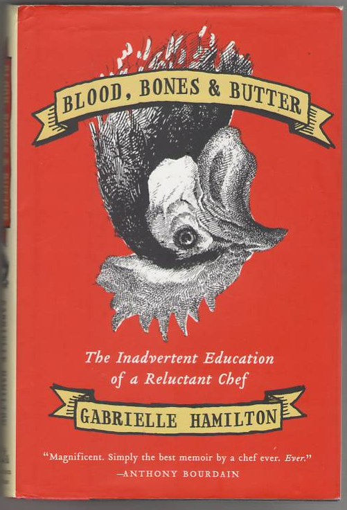 Blood, Bones & Butter: The Inadvertent Education of a Reluctant Chef Image for Blood, Bones & Butter: The Inadvertent Education of a Reluctant Chef
