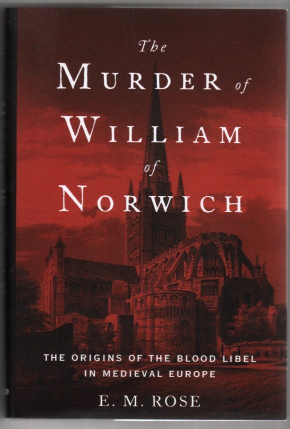 Image for The Murder of William of Norwich: The Origins of the Blood Libel in Medieval Europe