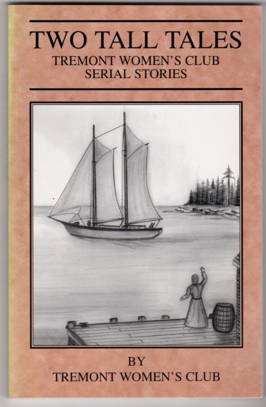 Image for Two Tall Tales: Tremont (Maine) Women's Club Serial Stories