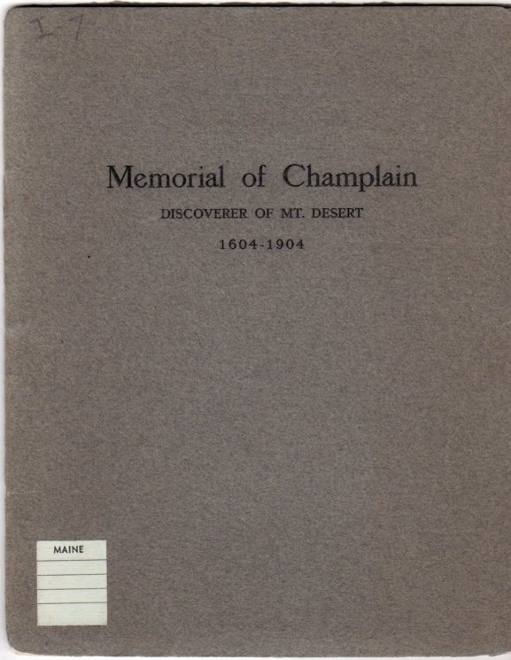 Memorial of Samuel de Champlain Who Discovered the Island of Mt. Desert Maine September 5, 1604 Image for Memorial of Samuel de Champlain Who Discovered the Island of Mt. Desert Maine September 5, 1604