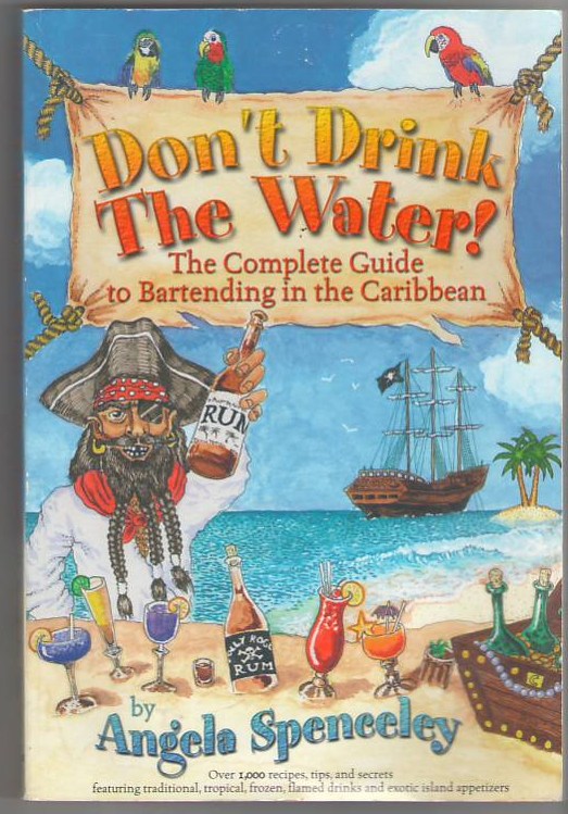 Image for Don't Drink the Water: The Complete Guide to Bartending in the Caribbean