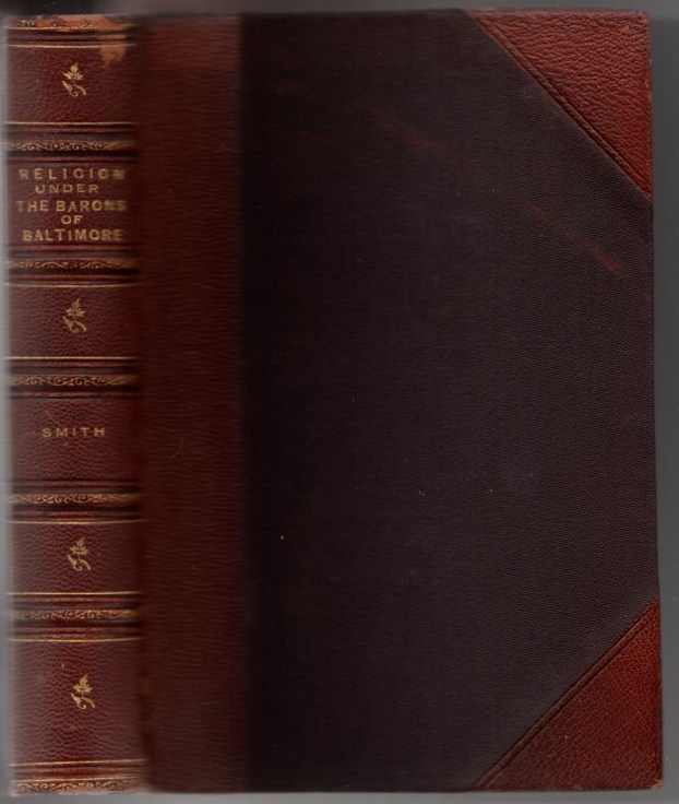 Image for Religion Under the Barons of Baltimore: Being a Sketch of Ecclesiastical Affairs from the Founding of the Maryland Colony in 1634