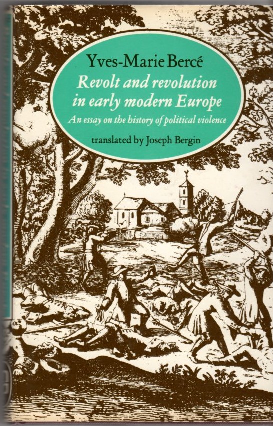 Revolt and Revolution in Early Modern Europe: An Essay on the History of Political Violence Image for Revolt and Revolution in Early Modern Europe: An Essay on the History of Political Violence