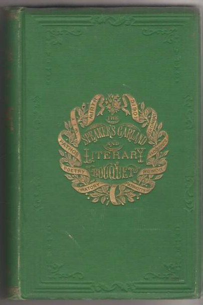 Image for The Speaker's Garland and Literary Bouquet Combing 100 Choice Selections, Nos. 1, 2. 3, and 4, Four Volumes in One