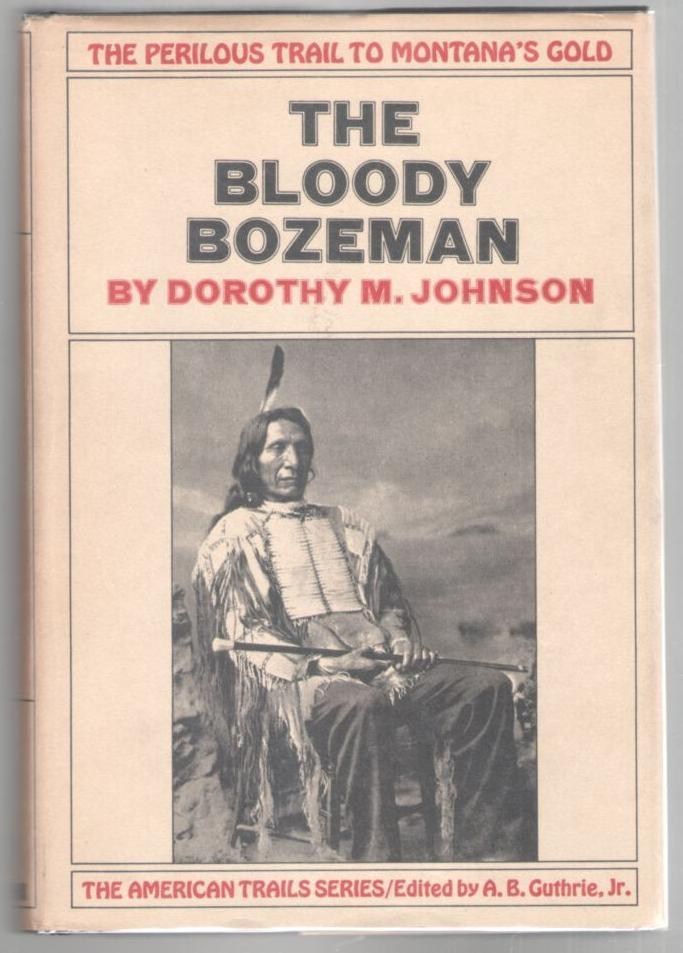 Image for The Bloody Bozeman: The Perilous Trail to Montana's Gold