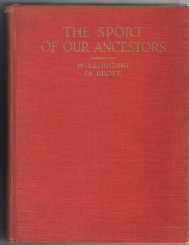 Image for The Sport of Our Ancestors Being A Collection of Prose and Verse Setting Forth The Sport of Fox-Hunting as They Knew It