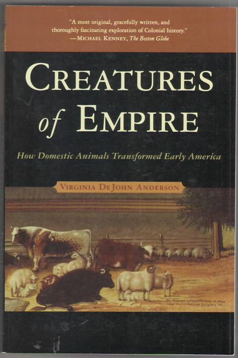 Image for Creatures of Empire: How Domestic Animals Transformed Early America