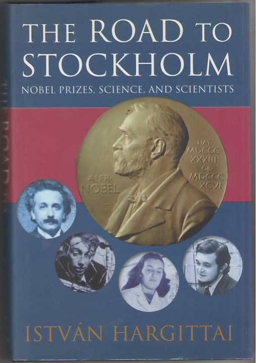 The Road to Stockholm: Nobel Prizes, Science, and Scientists Image for The Road to Stockholm: Nobel Prizes, Science, and Scientists
