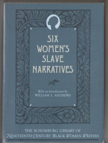Image for Six Women's Slave Narratives (The Schomburg Library of Nineteenth-Century Black Women Writers)