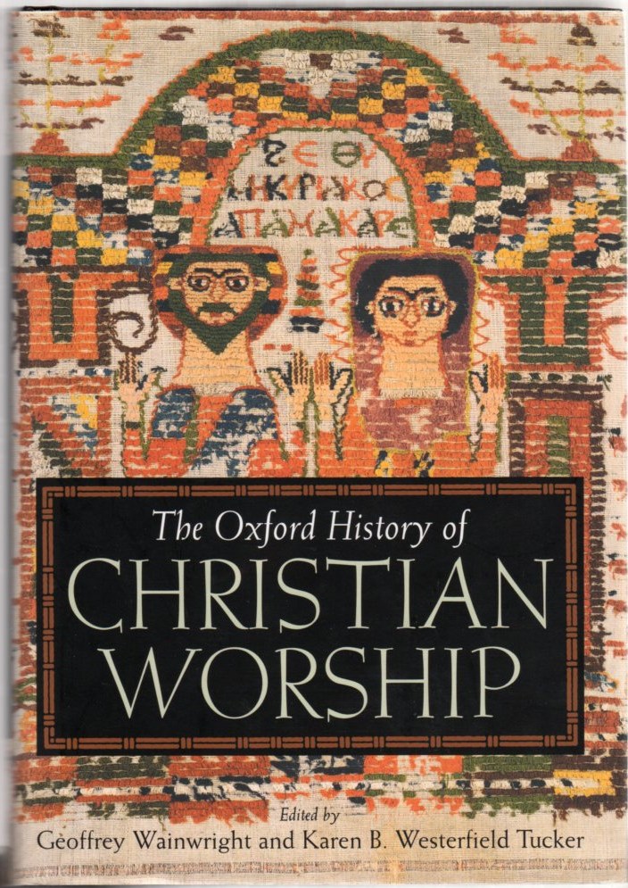 The Oxford History of Christian Worship Image for The Oxford History of Christian Worship
