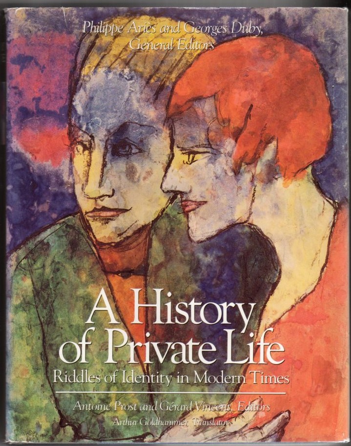 A History of Private Life, Volume V: Riddles of Identity in Modern Times Image for A History of Private Life, Volume V: Riddles of Identity in Modern Times