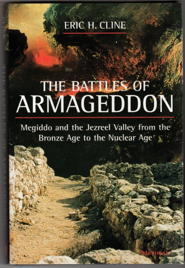 Image for The Battles of Armageddon: Megiddo and the Jezreel Valleyy from the Bronze Age to the Nuclear Age