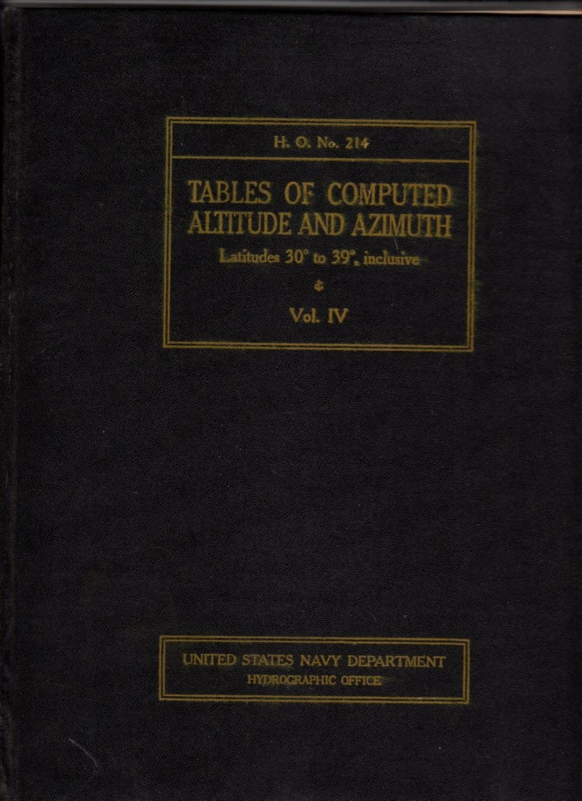 Image for H. O. No. 214 Tables of Computed Altitude and Azimuth Latitudes 30 to 39, Inclusive Volume IV
