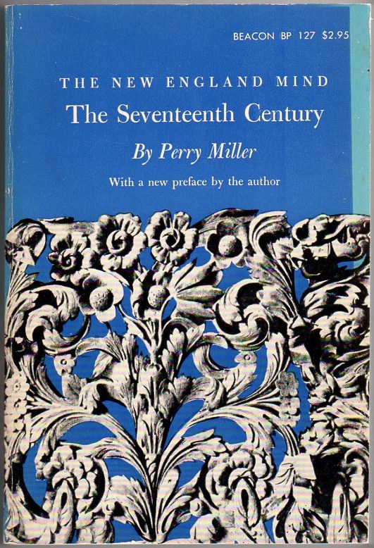 The New England Mind: The Seventeenth Century Image for The New England Mind: The Seventeenth Century
