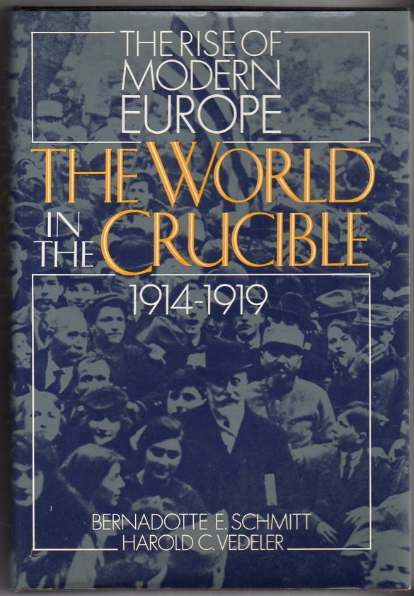 World in the Crucible, 1914-1919 (The Rise of modern Europe) Image for World in the Crucible, 1914-1919 (The Rise of modern Europe)