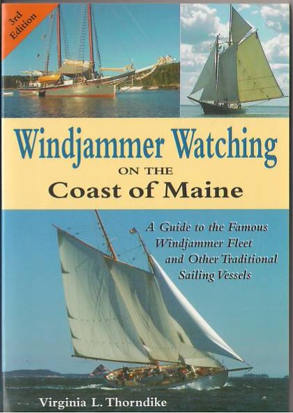 Image for Windjammer Watching on the Coast of Maine: A Guide to the Famous Windjammer Fleet and 34 Other Traditional Sailing Vessels