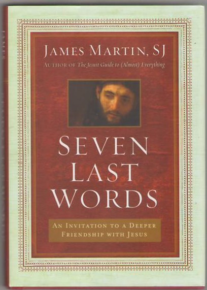 Image for Seven Last Words: An Invitation to a Deeper Friendship with Jesus
