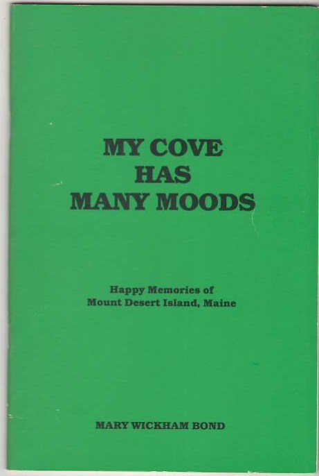 Image for My Cove Has Many Moods: Happy Memories of Mount Desert Island, Maine
