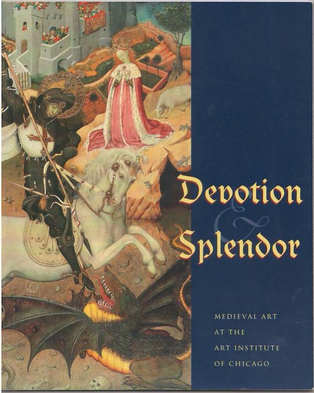 Image for Devotion & Splendor: Medieval Art at the Art Institute of Chicago