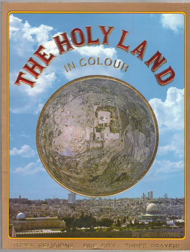 Image for The Holy Land in Colour: Three Religions One City Three Prayers New Edition 1993