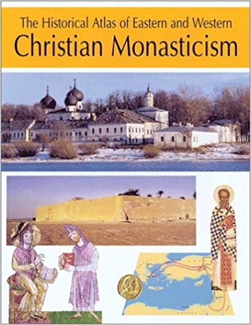 Image for The Historical Atlas of Eastern and Western Christian Monasticism