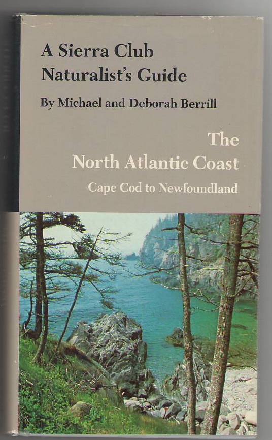 Image for A Sierra Club Naturalist's Guide: The North Atlantic Coast, Cape Cod to Newfoundland