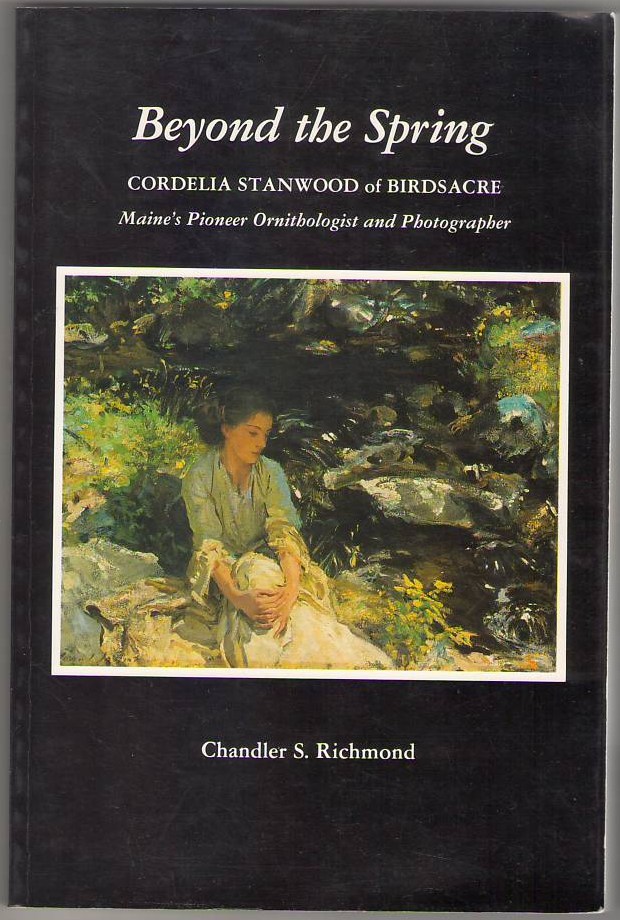 Image for Beyond the Spring: Cordelia Stanwood of Birdsacre - Maine's Pioneer Ornithologist and Photographer