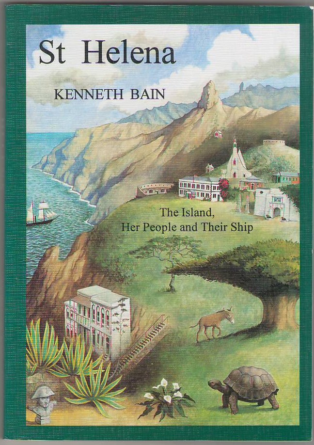 St. Helena The Island, Her People and Their Ship