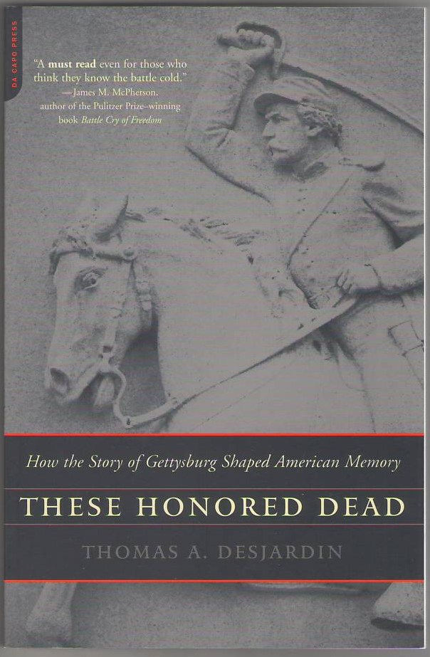 Image for These Honored Dead: How the Story of Gettysburg Shaped American Memory