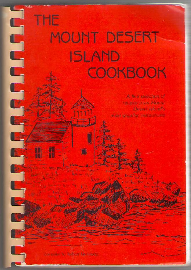 Image for The Mount Desert Cookbook: A Fine Selection of Recipes from Mount Desert Island's Most Popular Restaurants