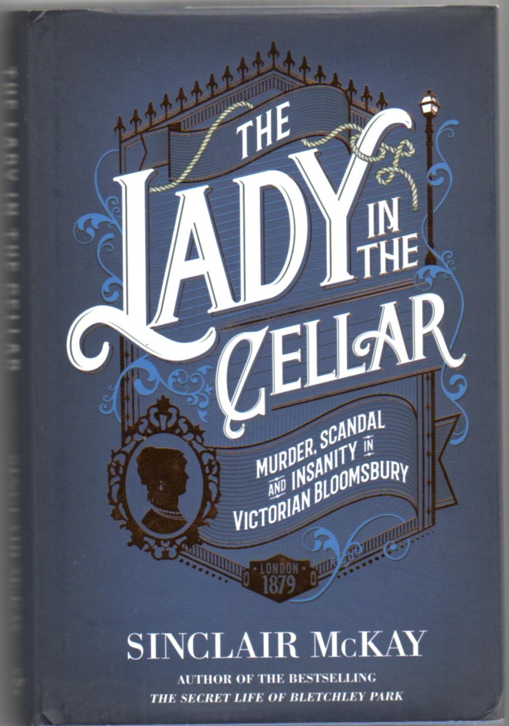Image for The Lady in the Cellar: Murder, Scandal and Insanity in Victorian Bloomsbury