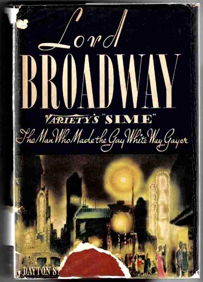 Image for Lord Broadway: Variety's "Sime"- The Man Made the Gay White Way Gayer
