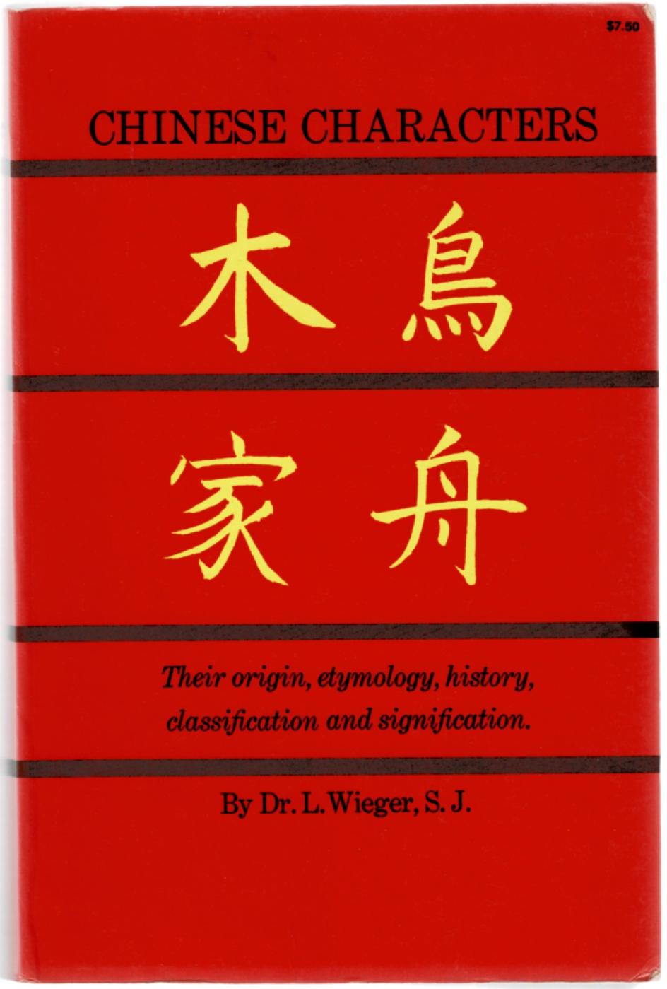 Image for Chinese Characters: Their Origin, Etymology, History, Classification and Signification