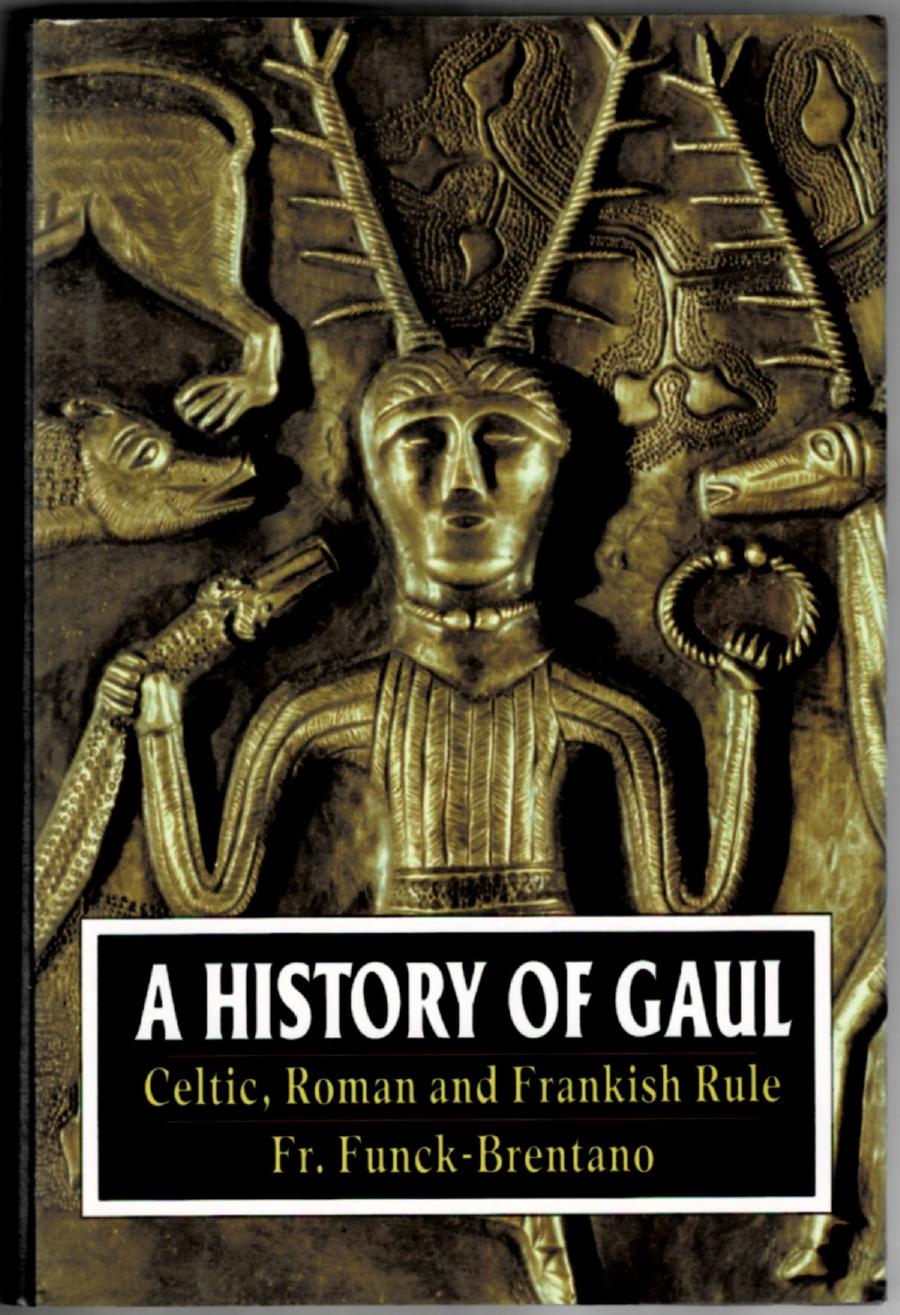 Image for A History of Gaul: Celtic, Roman and Frankish Rule