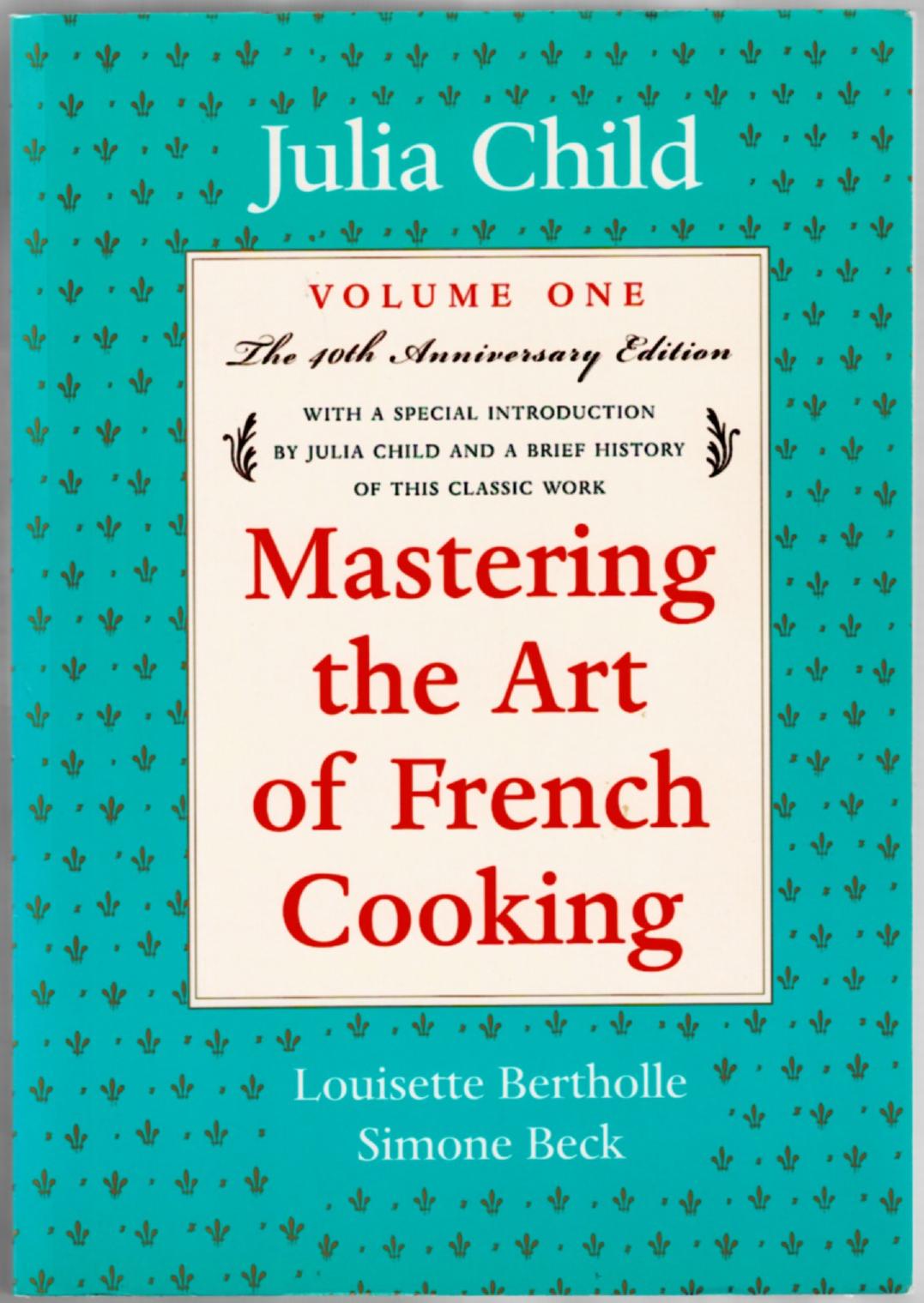 Image for Mastering the Art of French Cooking, Vol. 1: The 40th Anniversary Edition