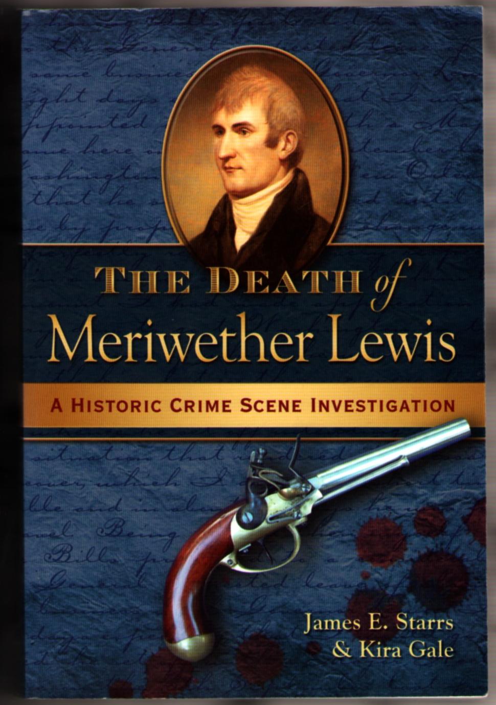 Image for The Death of Meriwether Lewis: A Historic Crime Scene Investigation