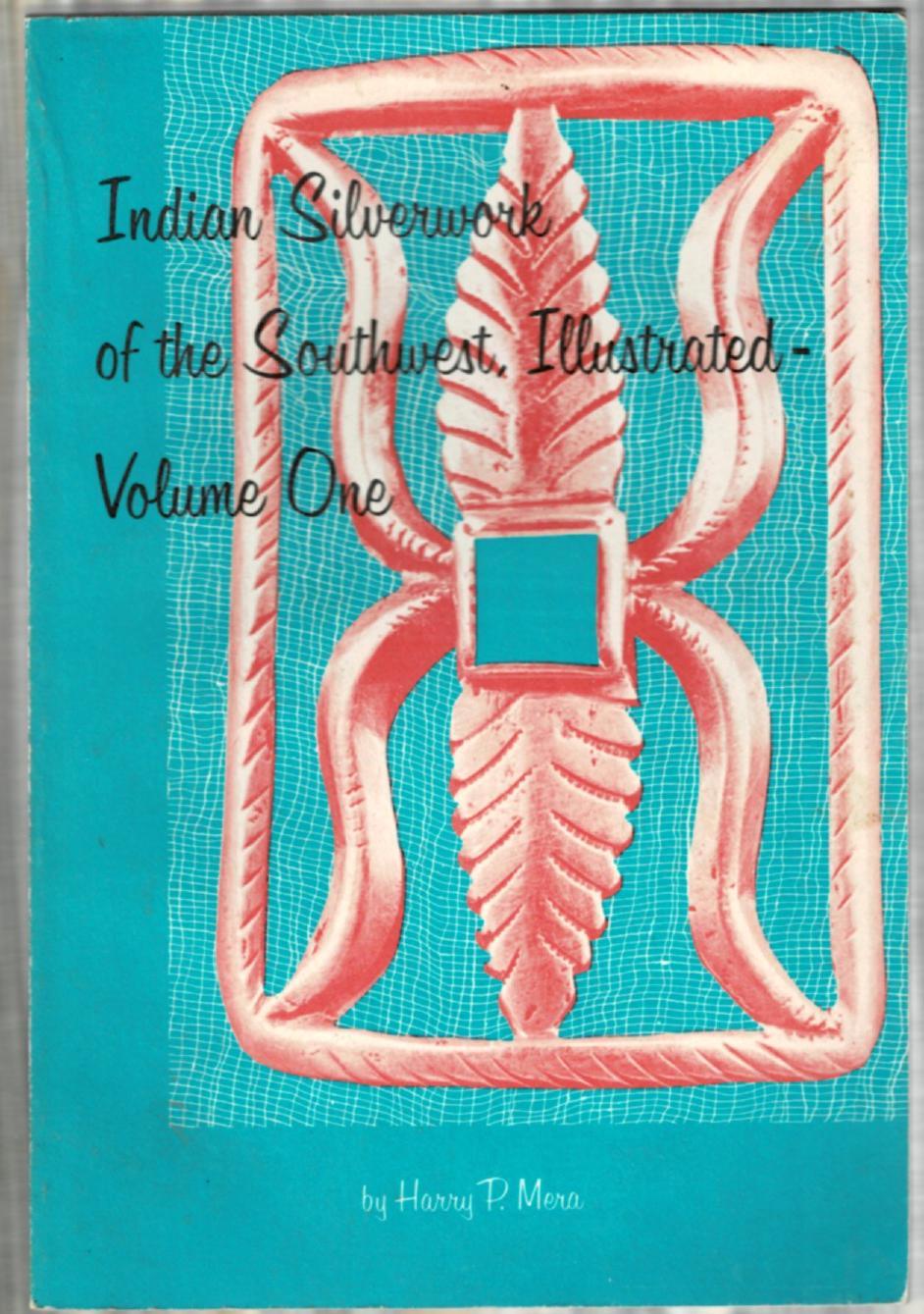 Image for Indian Silverwork of the Southwest, Illustrated - Volume One